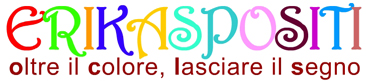 ERIKA SPOSITI - Oltre Il COLORE, Lasciare Il SEGNO